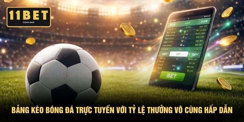 Bảng kèo bóng đá trực tuyến với tỷ lệ thưởng vô cùng hấp dẫn