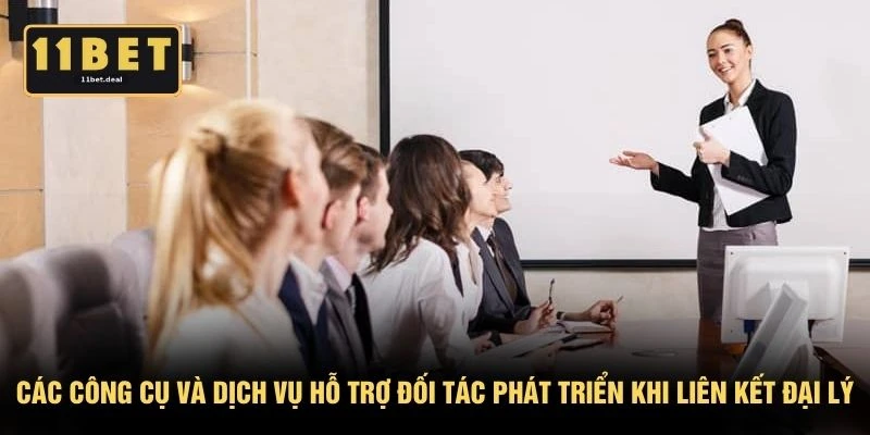 Các công cụ và dịch vụ hỗ trợ đối tác phát triển khi liên kết đại lý