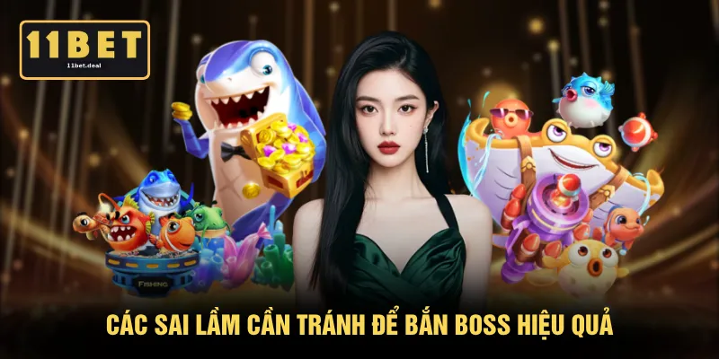 Các sai lầm cần tránh để bắn boss hiệu quả