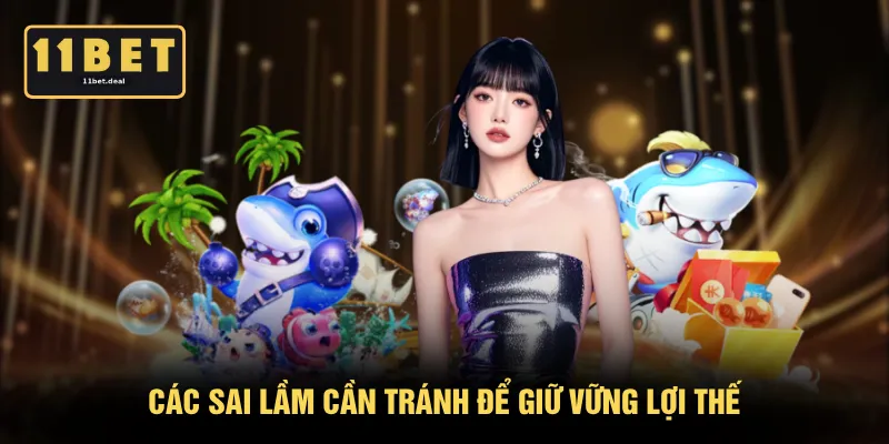 Các sai lầm cần tránh để giữ vững lợi thế