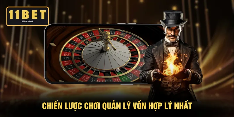Chiến lược chơi quản lý vốn hợp lý nhất