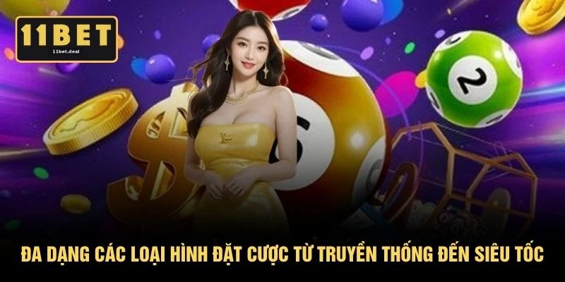 Đa dạng các loại hình đặt cược từ truyền thống đến siêu tốc