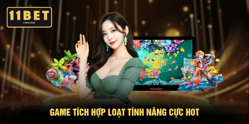 Game tích hợp loạt tính năng cực hot