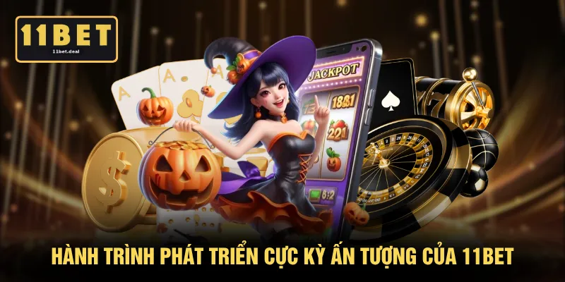 Hành trình phát triển cực kỳ ấn tượng của 11BET