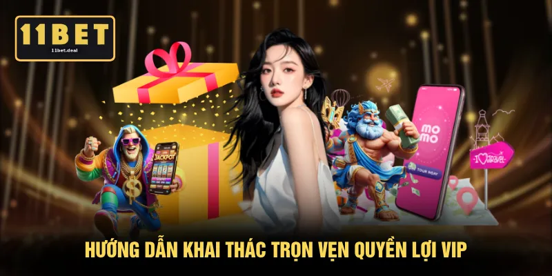 Hướng dẫn khai thác trọn vẹn quyền lợi VIP