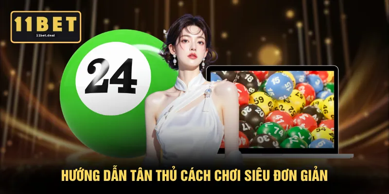 Hướng dẫn tân thủ cách chơi siêu đơn giản
