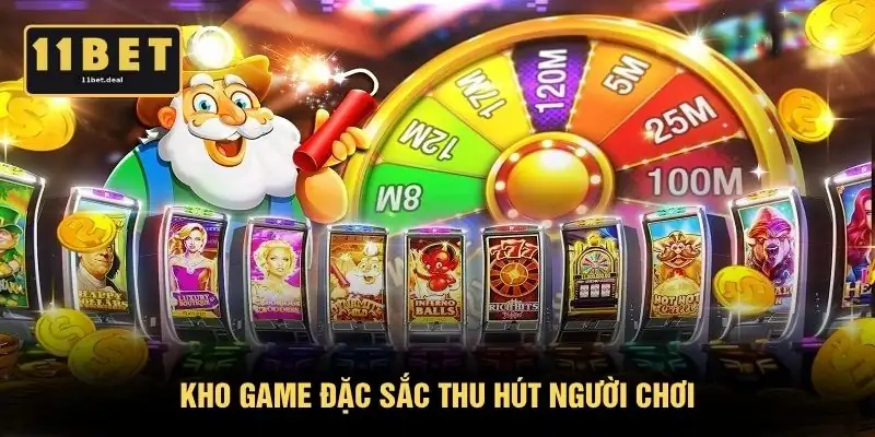 Kho game đặc sắc thu hút người chơi