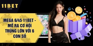 Mega 6/45 11BET - Mở Ra Cơ Hội Trúng Lớn Với 6 Con Số