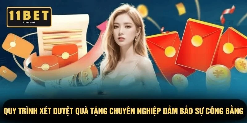 Quy trình xét duyệt quà tặng chuyên nghiệp đảm bảo sự công bằng
