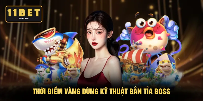 Thời điểm vàng dùng kỹ thuật bắn tỉa boss