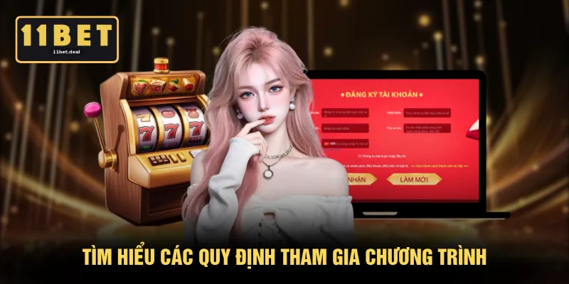 Tìm hiểu các quy định tham gia chương trình