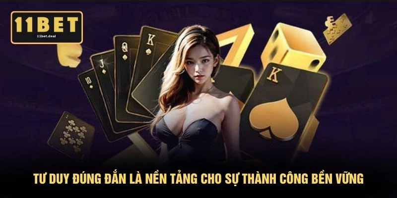 Tư duy đúng đắn là nền tảng cho sự thành công bền vững
